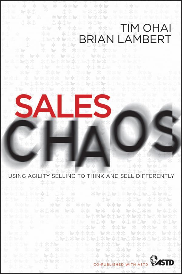 Sales Chaos: Using Agility Selling to Think and Sell Differently,Used