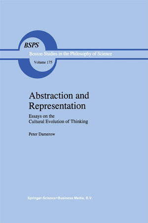 Abstraction and Representation: Essays on the Cultural Evolution of Thinking (Boston Studies in the Philosophy and History of Sc,New