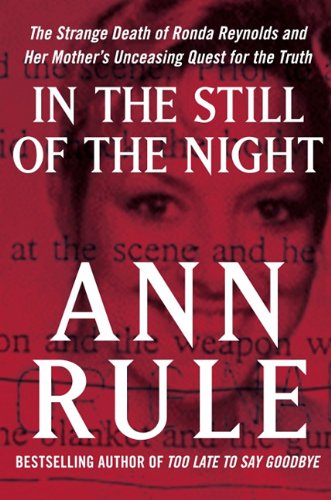 In the Still of the Night: The Strange Death of Ronda Reynolds and Her Mother's Unceasing Quest for the Truth (Thorndike Press L,Used