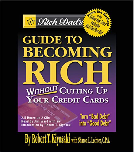 Rich Dad's Guide to Becoming Rich: Without Cutting Up Your Credit Cards,New
