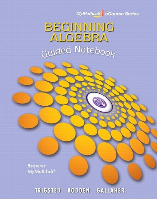 Guided Notebook For Trigsted/Bodden/Gallaher Beginning Algebra Mylab Math (Mymathlab Ecourse),Used