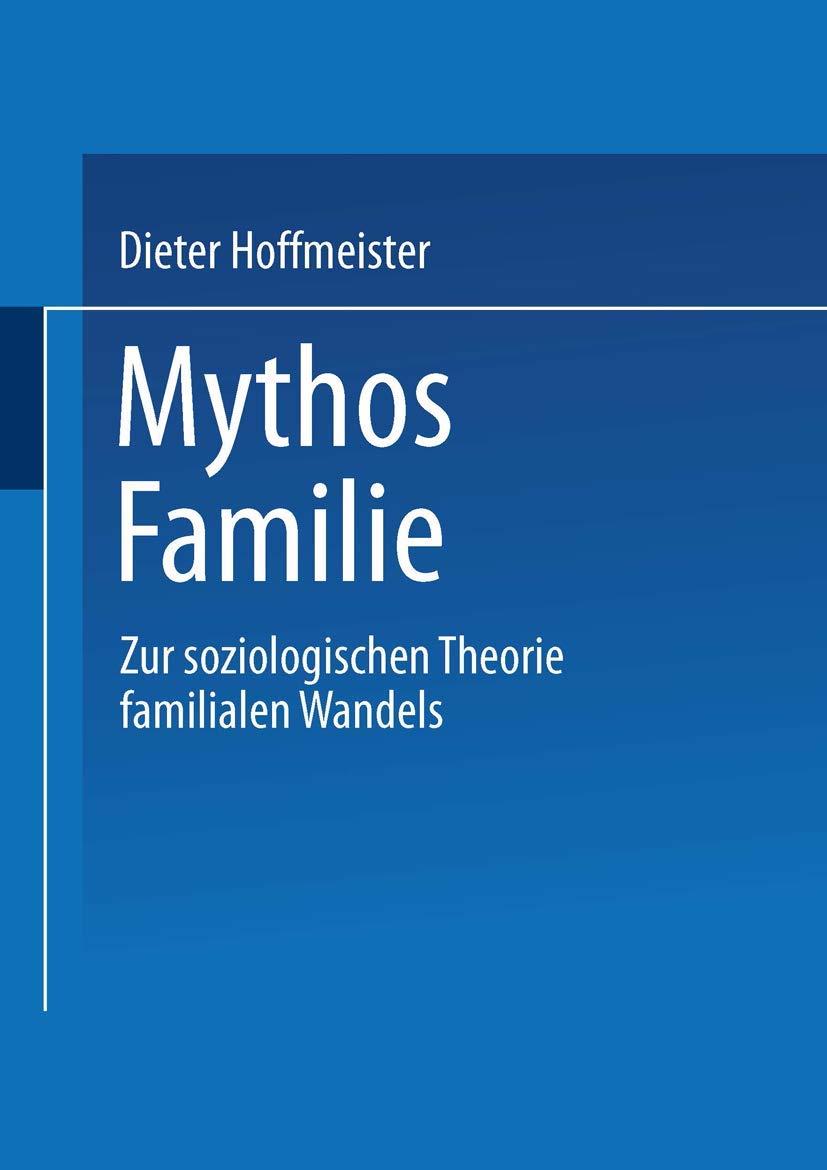 Mythos Familie: Zur soziologischen Theorie familialen Wandels (German Edition),Used