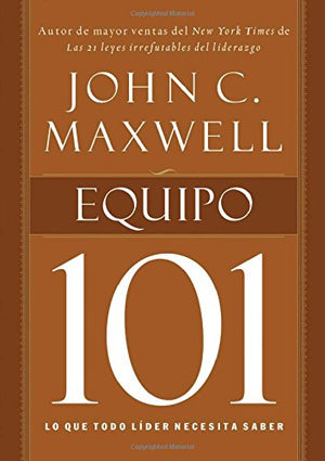 Equipo 101 / Teamwork 101: Lo Que Todo Lider Necesita Saber (Spanish Edition),Used