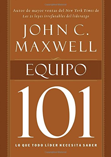 Equipo 101 / Teamwork 101: Lo Que Todo Lider Necesita Saber (Spanish Edition),Used