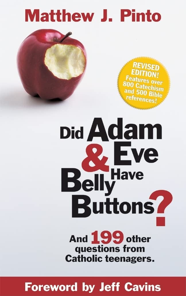 Did Adam & Eve Have Belly Buttons? And 199 Other Questions From Catholic Teenagers