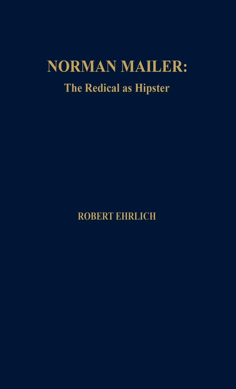 Norman Mailer: The Radical As Hipster,Used