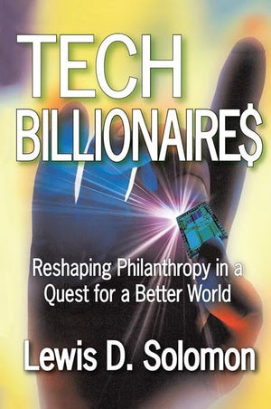 Tech Billionaires: Reshaping Philanthropy in a Quest for a Better World,Used