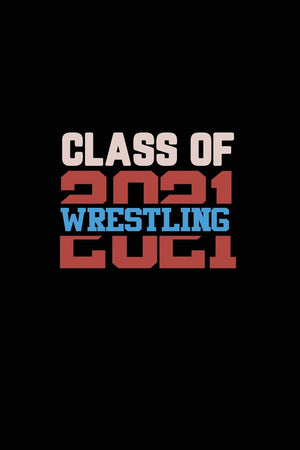 Class of 2021 Wrestling: Senior 12th Grade Graduation Notebook,Used