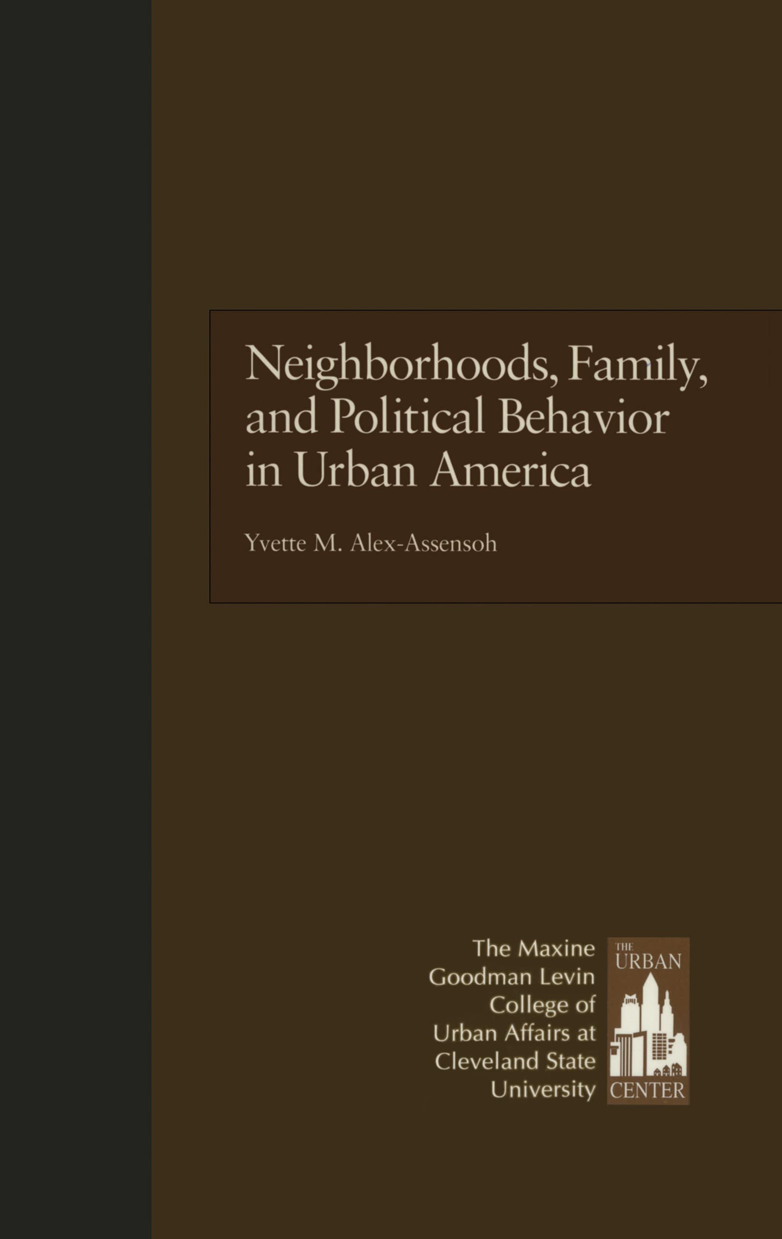 Neighborhoods, Family, and Political Behavior in Urban America: Political Behavior & Orientations (Contemporary Urban Affairs),Used
