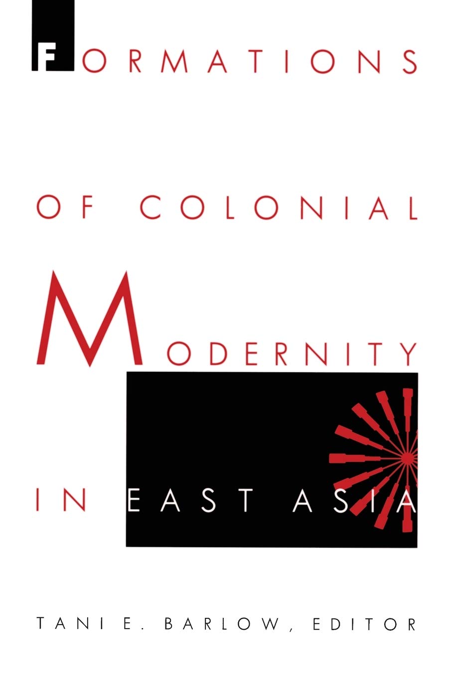 Formations of Colonial Modernity in East Asia (a positions book),Used