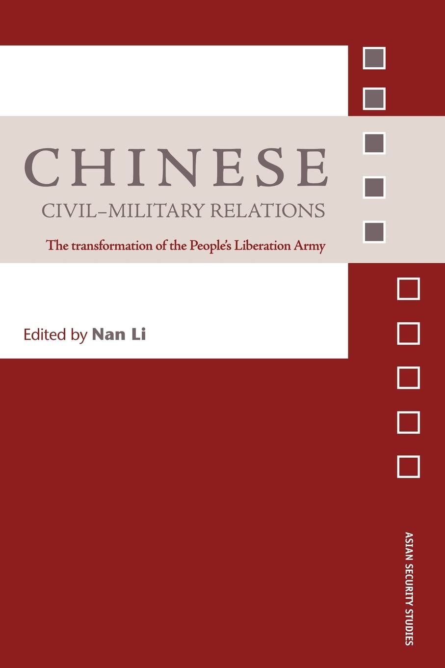 Chinese Civilmilitary Relations: The Transformation Of The People'S Liberation Army (Asian Security Studies)