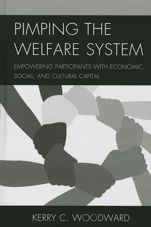 Pimping the Welfare System: Empowering Participants with Economic, Social, and Cultural Capital,Used