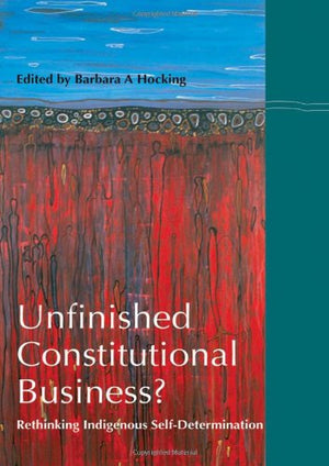Unfinished Constitutional Business?: Rethinking Indigenous SelfDetermination,Used