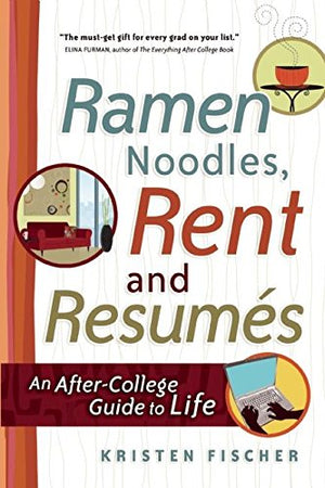 Ramen Noodles, Rent and Resumes: An AfterCollege Guide to Life,Used