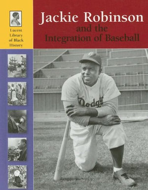 Jackie Robinson and the Integration of Baseball (Lucent Library of Black History),Used