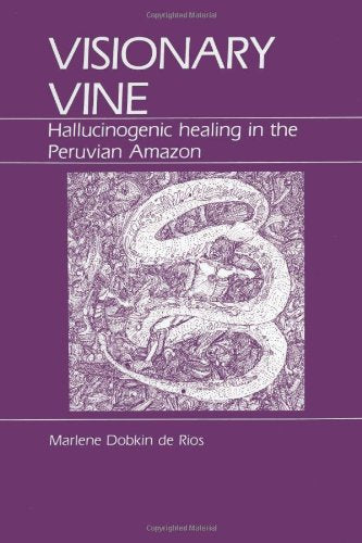 Visionary Vine: Hallucinogenic Healing in the Peruvian Amazon,Used