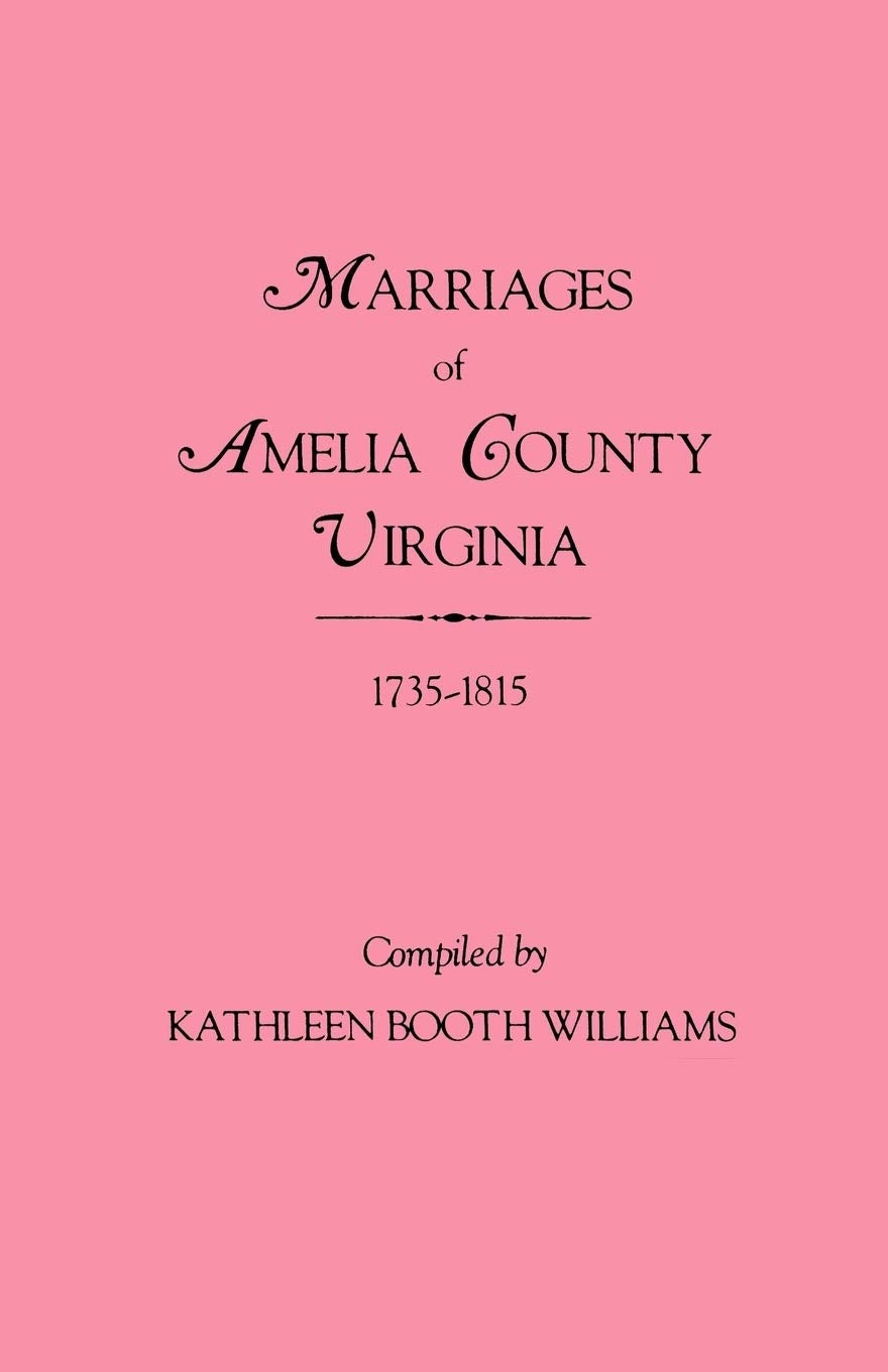 Marriages Of Amelia County, Virginia, 17351815,Used