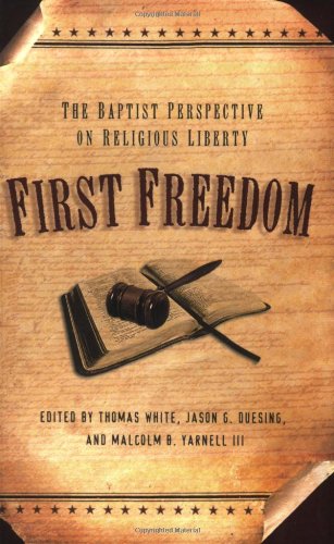 First Freedom: The Baptist Perspective On Religious Liberty,Used