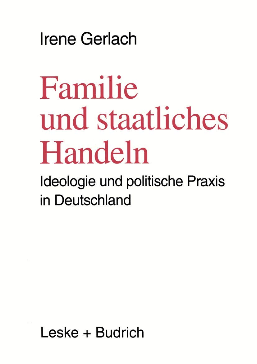 Familie und staatliches Handeln: Ideologie und politische Praxis in Deutschland (German Edition),Used