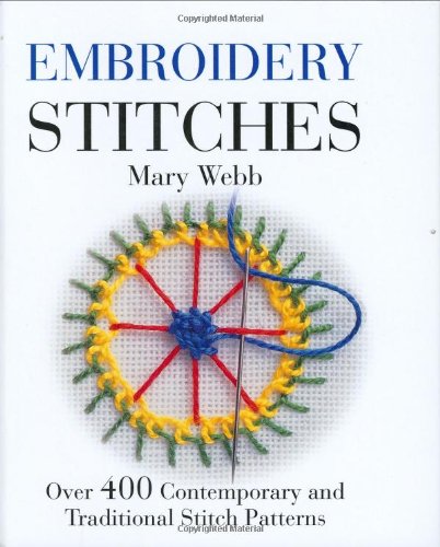 Embroidery Stitches: Over 400 Contemporary and Traditional Stitch Patterns,New
