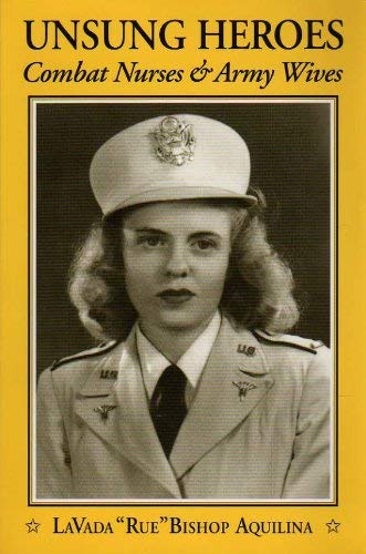 Unsung heroes: Combat nurses & army wives,Used