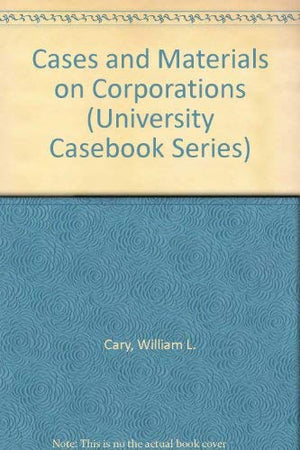 Cases and Materials on Corporations (University Casebook Series),Used