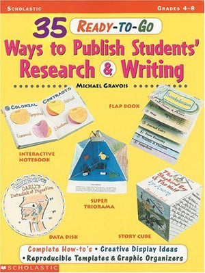 35 Readytogo Ways To Publish Students' Research And Writing (Grades 48),New