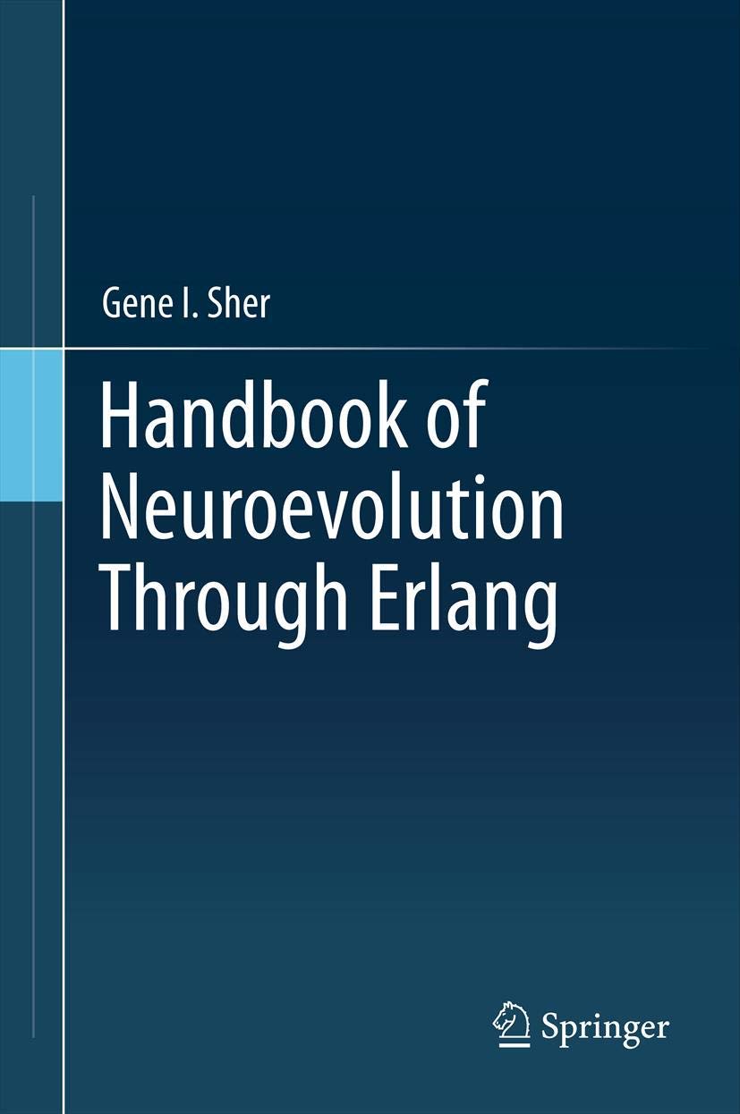 Handbook of Neuroevolution Through Erlang,Used