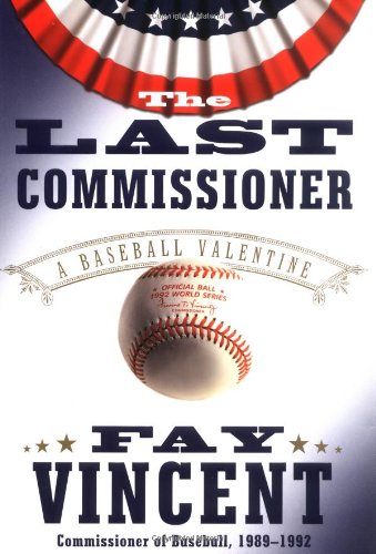 The Last Commissioner: A Baseball Valentine,Used