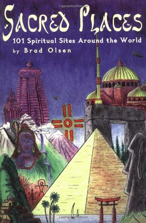Sacred Places : 101 Spiritual Sites Around the World,Used
