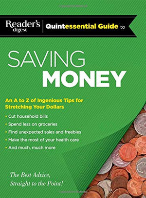 Reader's Digest Quintessential Guide to Saving Money: The Best Advice, Straight to the Point! (RD Quintessential Guides),Used