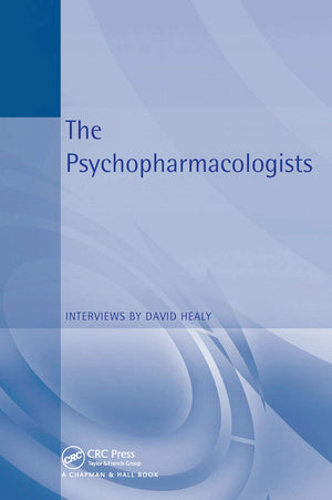The Psychopharmacologists: Interviews by David Healey,Used