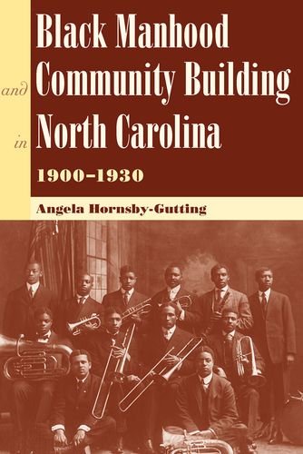 Black Manhood And Community Building In North Carolina, 1900?1930 (New Perspectives On The History Of The South),Used