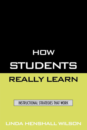 How Students Really Learn: Instructional Strategies That Work,Used