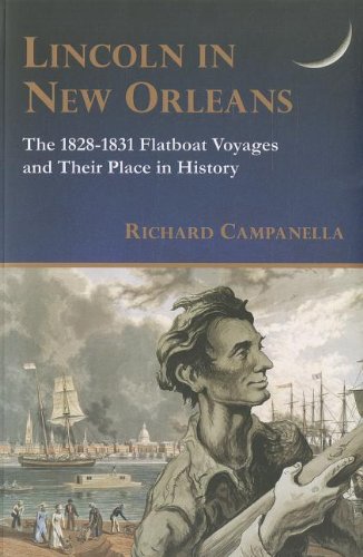 Lincoln in New Orleans: The 18281831 Flatboat Voyages and Their Place in History,Used