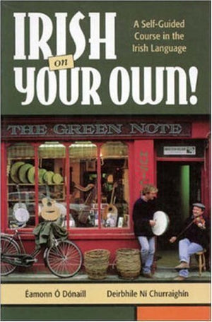 Irish On Your Own! A Selfguided Course In The Irish Language,New