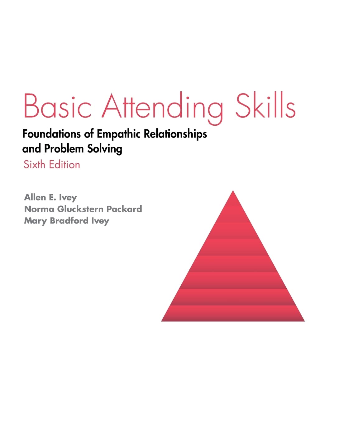 Basic Attending Skills: Foundations of Empathic Relationships and Problem Solving,Used