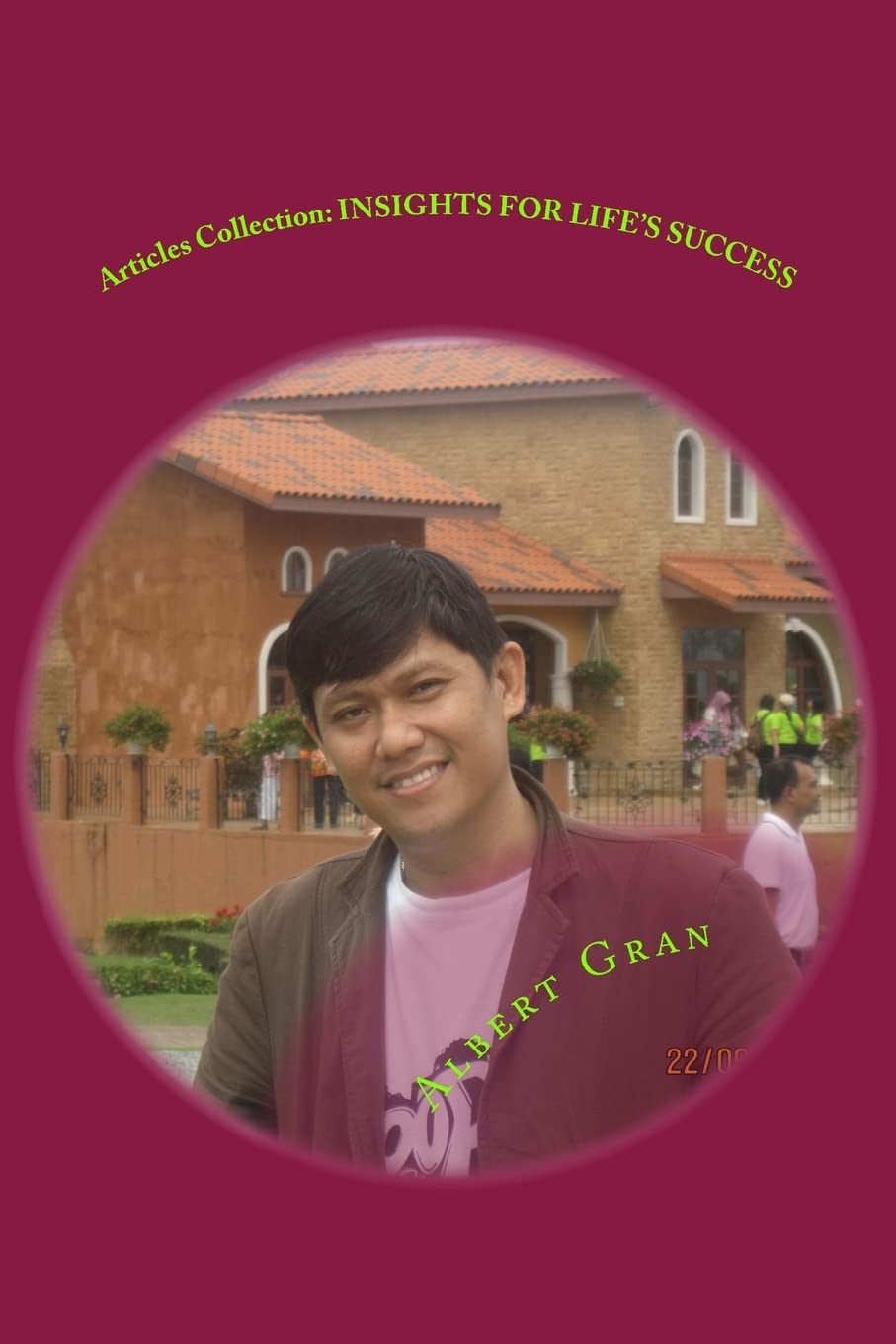 Articles Collection: INSIGHTS FOR LIFE'S SUCCESS:: Living Life's Full Inspiration (1),Used