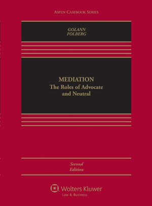 Mediation: The Roles of Advocate and Neutral, Second Edition (Aspen Casebook Series),Used