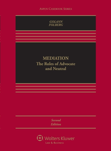 Mediation: The Roles of Advocate and Neutral, Second Edition (Aspen Casebook Series),Used