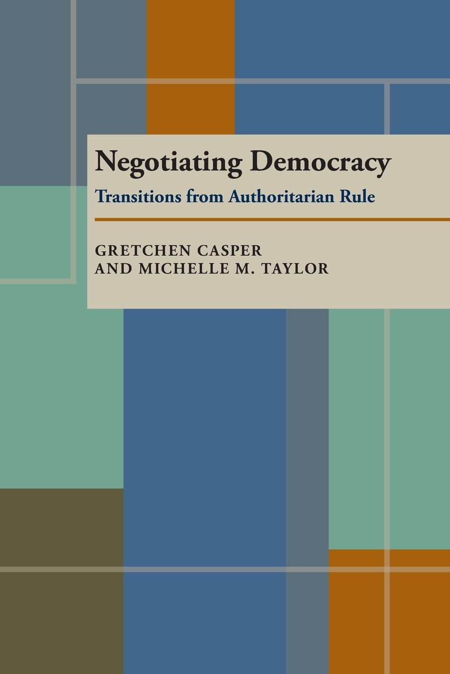 Negotiating Democracy: Transitions from Authoritarian Rule (Pitt Series in Policy and Institutional Studies),Used