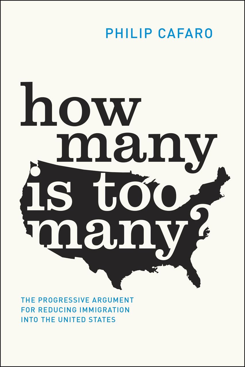 How Many Is Too Many?: The Progressive Argument for Reducing Immigration into the United States (Chicago Studies in American Pol,Used