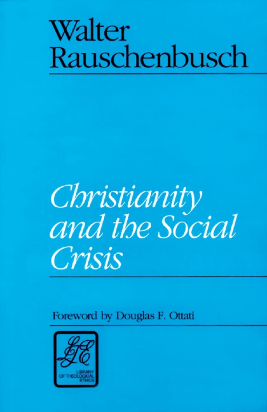 Christianity and the Social Crisis (Library of Theological Ethics),Used