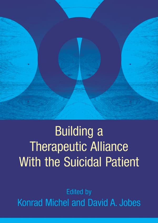Building a Therapeutic Alliance With the Suicidal Patient