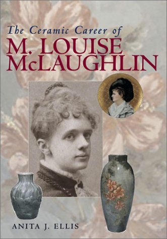 The Ceramic Career Of M. Louise Mclaughlin (Ohio Bicentennial),Used