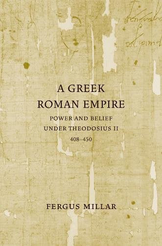 A Greek Roman Empire: Power and Belief under Theodosius II (408450),Used