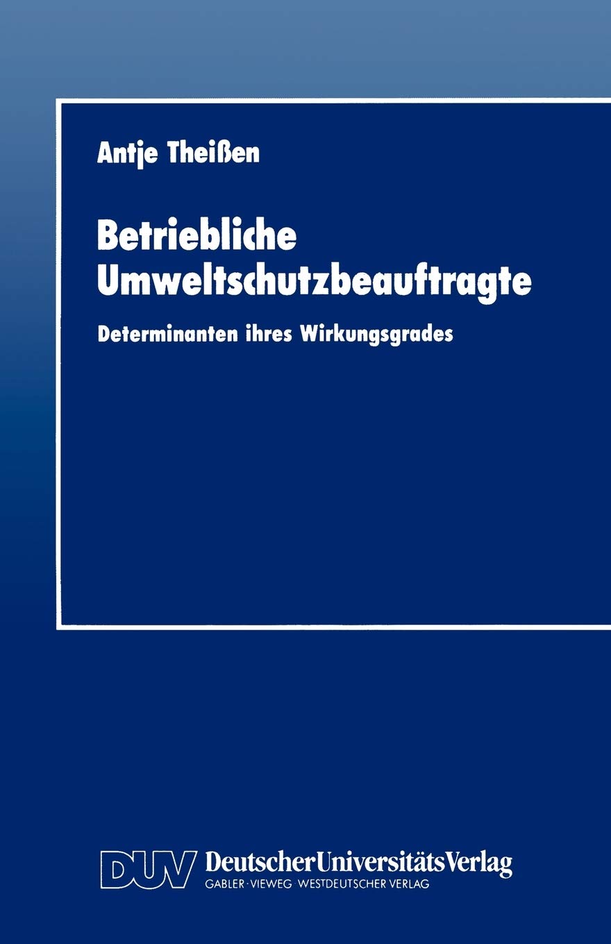 Betriebliche Umweltschutzbeauftragte: Determinanten ihres Wirkungsgrades (German Edition),Used