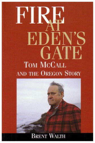 Fire at Eden's Gate: Tom McCall and the Oregon Story,New
