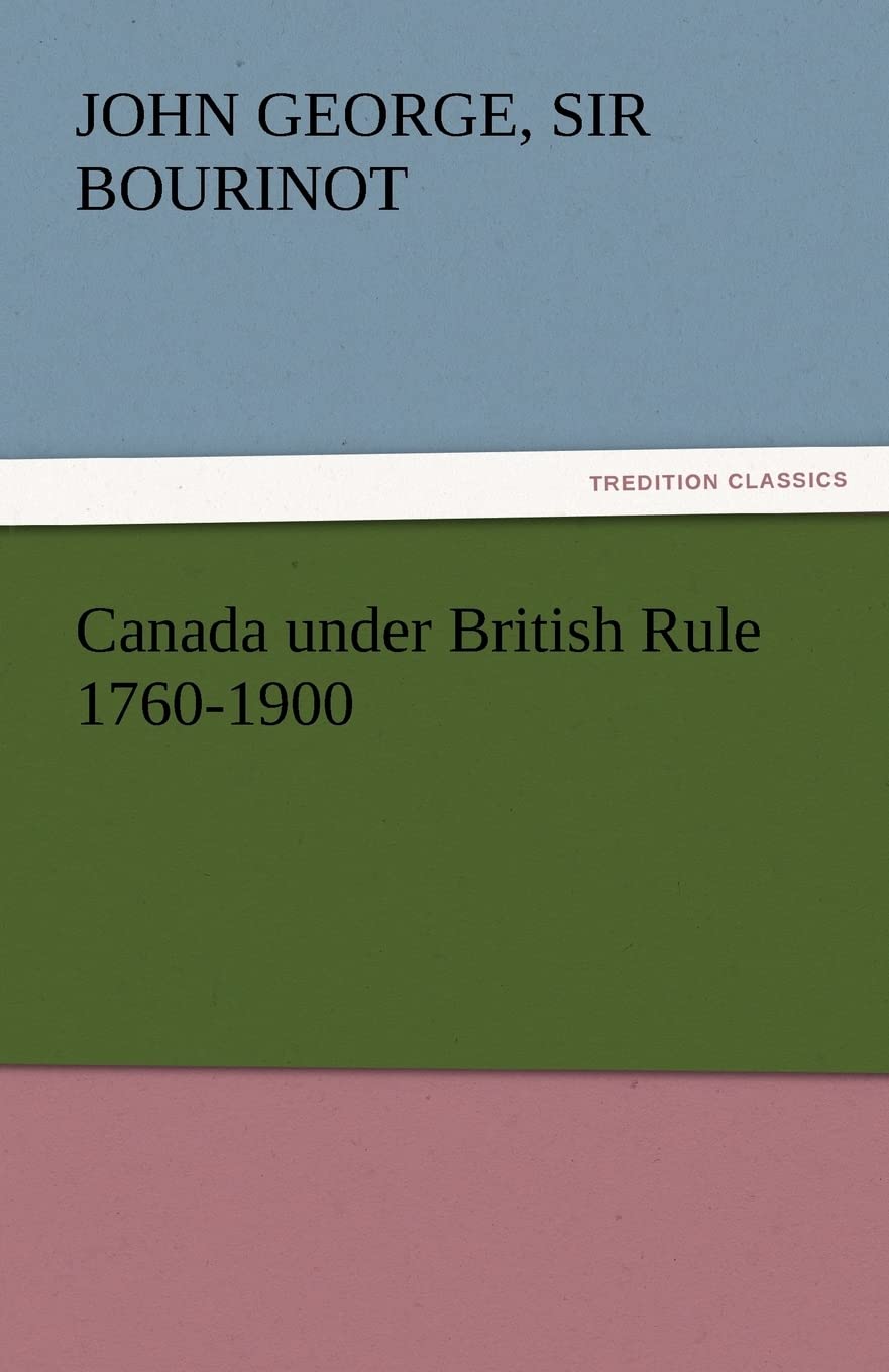 Canada Under British Rule 17601900,Used