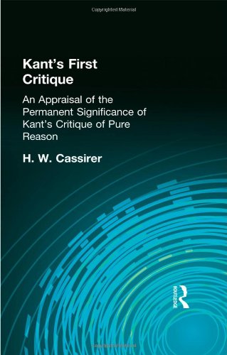 Kant'S First Critique: An Appraisal Of The Permanent Significance Of Kant'S Critique Of Pure Reason (Muirhead Library Of Philoso